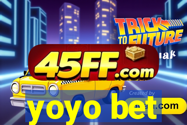 yoyo bet